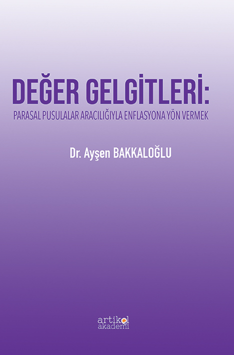 DEĞER GELGİTLERİ: Parasal Pusulalar Aracılığıyla Enflasyona Yön Vermek