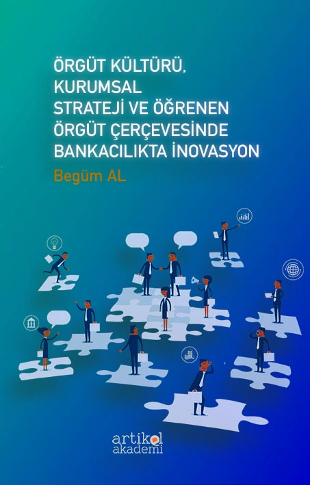 Öğrenen Örgüt, Örgüt Kültürü ve Stratejileri Çerçevesinde Bankacılıkta İnovasyon