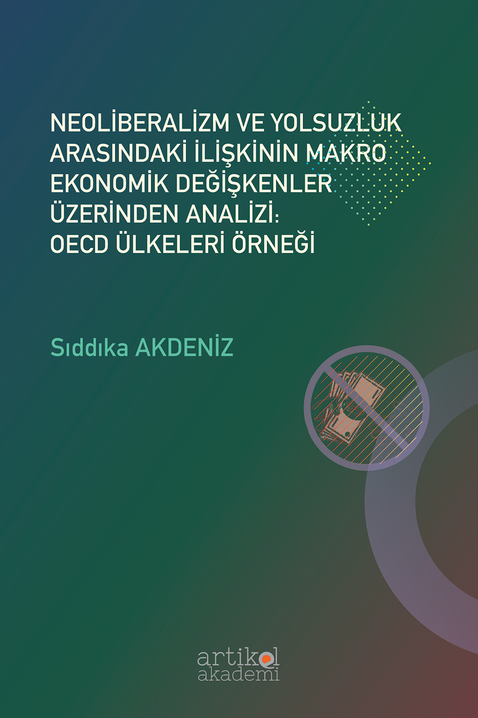 NEOLİBERALİZM VE YOLSUZLUK ARASINDAKİ İLİŞKİNİN MAKRO EKONOMİK DEĞİŞKENLER ÜZERİNDEN ANALİZİ: OECD ÜLKELERİ ÖRNEĞİ