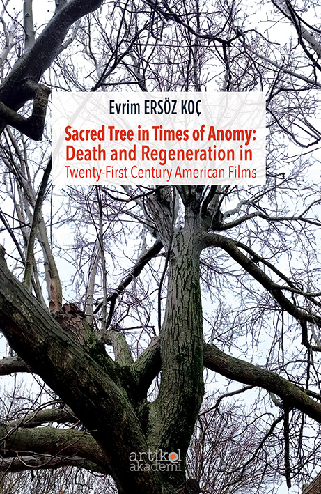 Sacred Tree in Times of Anomy: Death and Regeneration in Twenty-First Century American Films