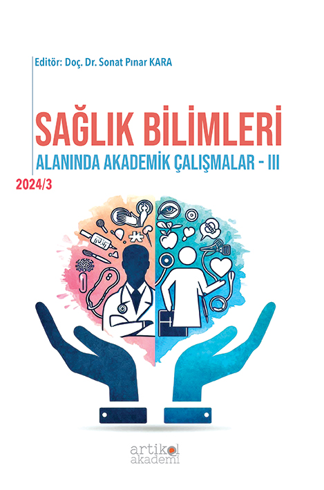 Sağlık Bilimleri Alanında Akademik Çalışmalar - III (2024/3)
