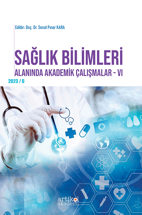 Sağlık Bilimleri Alanında Akademik Çalışmalar - VI (2023/6)
