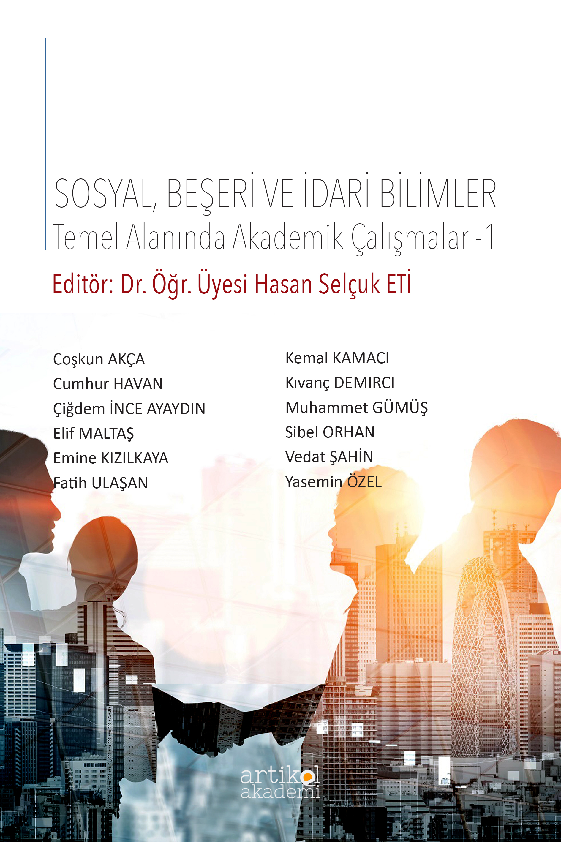 Sosyal, Beşeri ve İdari Bilimler Temel Alanında Akademik Çalışmalar - I
