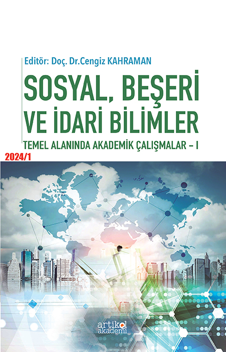 Sosyal, Beşeri ve İdari Bilimler Temel Alanında Akademik Çalışmalar - I (2024/1)