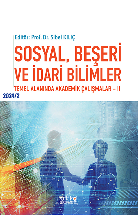 Sosyal, Beşeri ve İdari Bilimler Temel Alanında Akademik Çalışmalar - II (2024 /2)