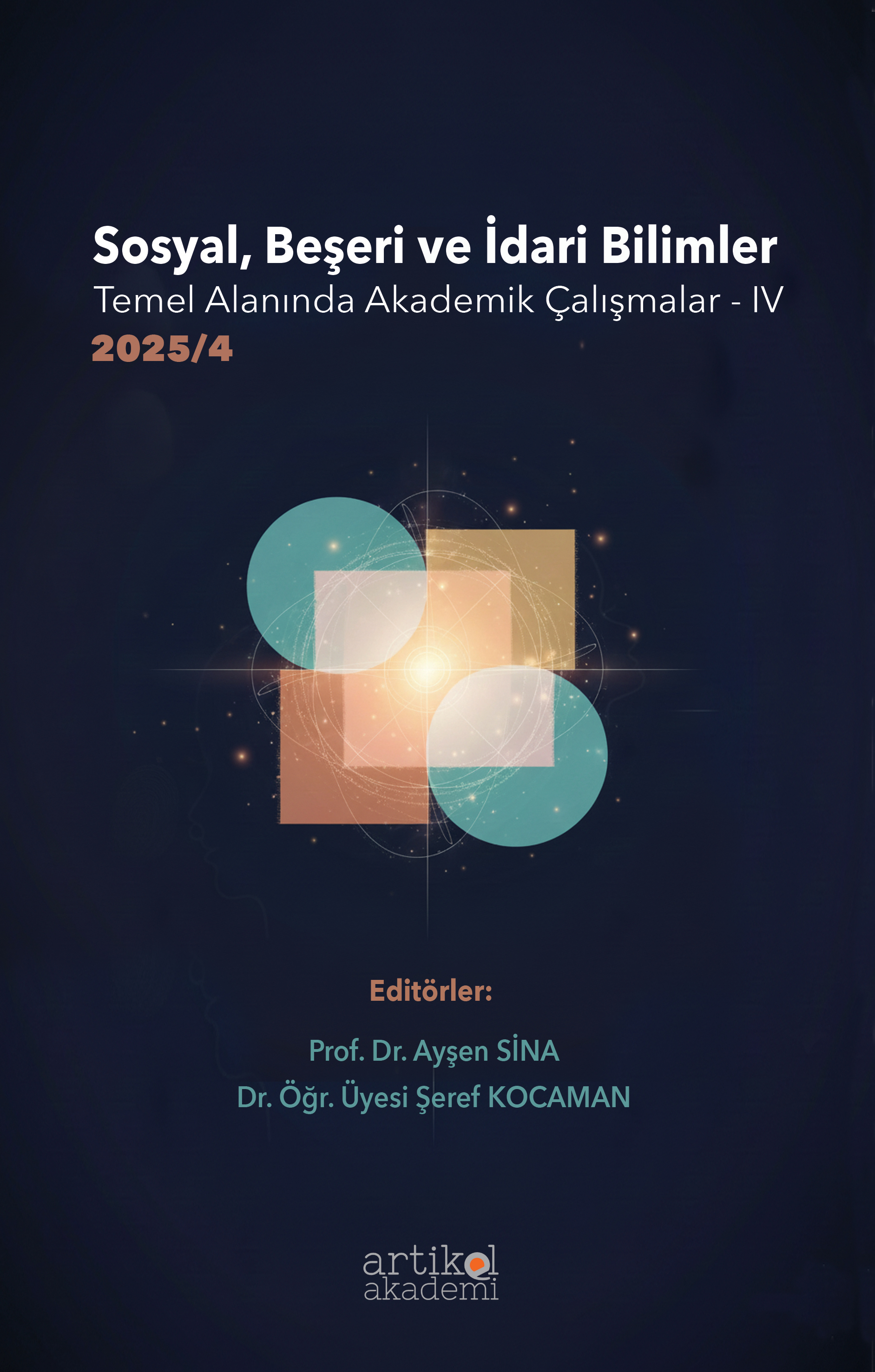 Sosyal, Beşeri ve İdari Bilimler Temel Alanında Akademik Çalışmalar - IV (2025 /4)