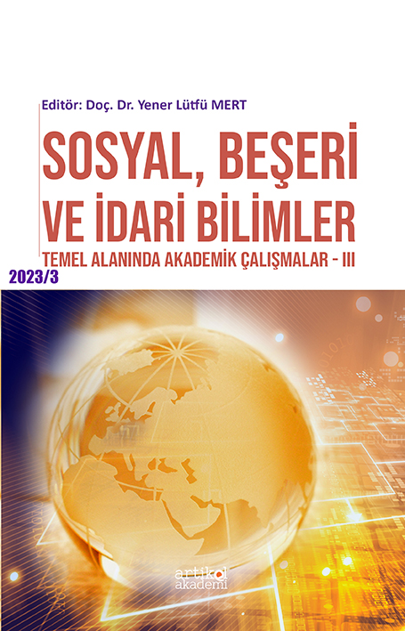 Sosyal, Beşeri ve İdari Bilimler Temel Alanında Akademik Çalışmalar-III (2023 / 3)
