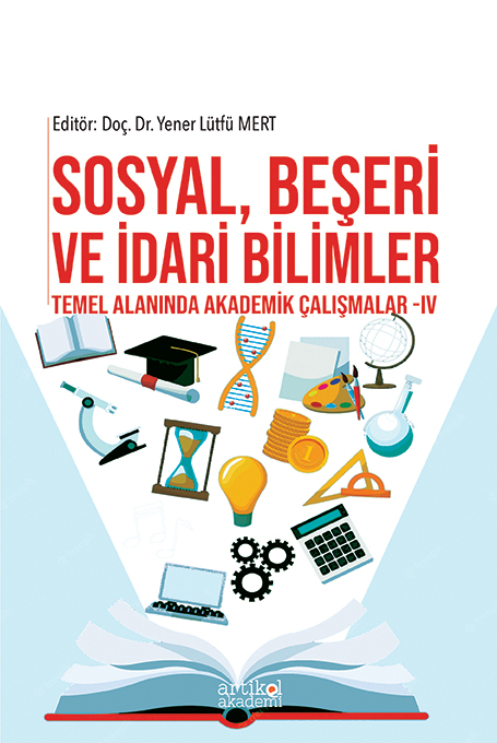 Sosyal, Beşeri ve İdari Bilimler Temel Alanında Akademik Çalışmalar - IV