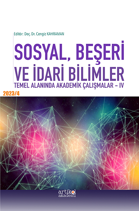 SOSYAL BEŞERİ VE İDARİ BİLİMLER ALANINDA AKADEMİK ÇALIŞMALAR -IV 2023/4