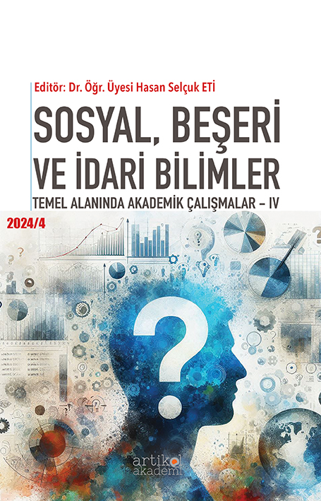 Sosyal, Beşeri ve İdari Bilimler Temel Alanında Akademik Çalışmalar -IV ( 2024 /4)
