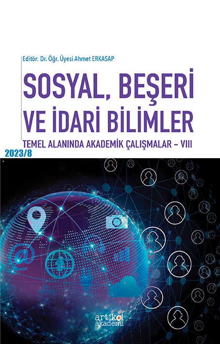 Sosyal, Beşeri ve İdari Bilimler Temel Alanında Akademik Çalışmalar - VIII (2023/8)