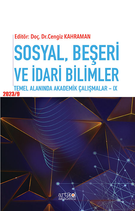 Sosyal, Beşeri ve İdari Bilimler Temel Alanında Akademik Çalışmalar - IX (2023 / 9)