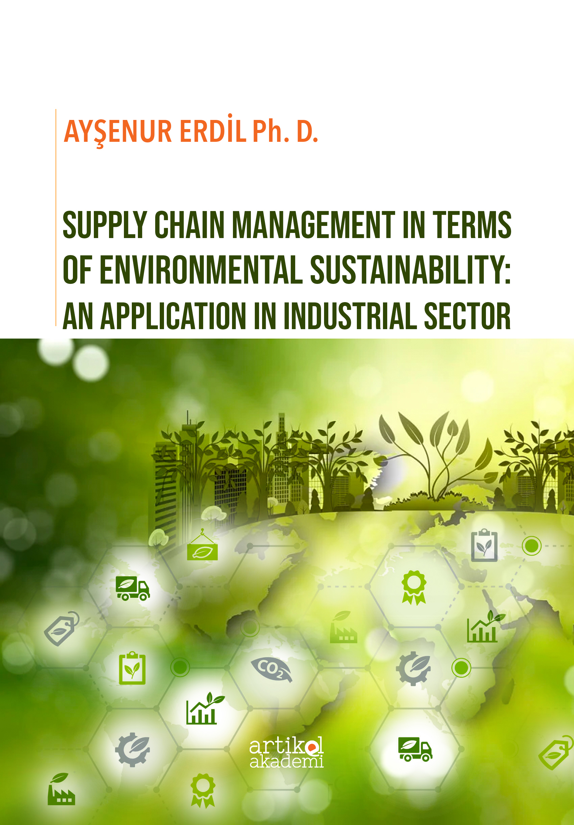 Supply Chain Management in Terms of Environmental Sustainability: An Application in Industrial Sector