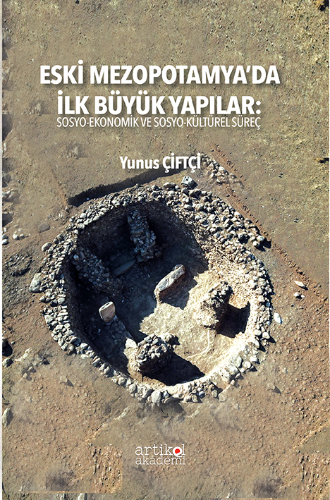 ESKİ MEZOPOTAMYA’DA İLK BÜYÜK YAPILAR: Sosyo-Ekonomik ve Sosyo-Kültürel Süreç