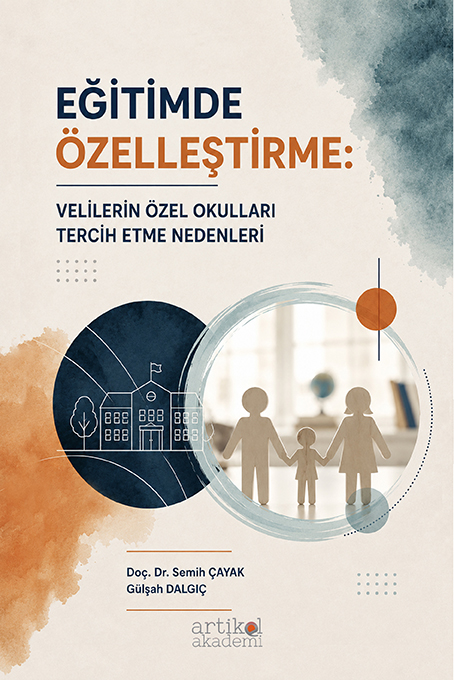 Eğitimde Özelleştirme: Velilerin Özel Okulları Tercih Etme Nedenleri