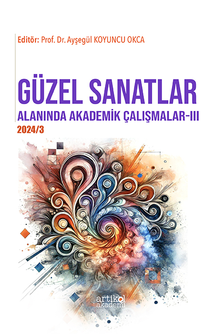 GÜZEL SANATLAR ALANINDA AKADEMİK ÇALIŞMALAR -III (2024/3)
