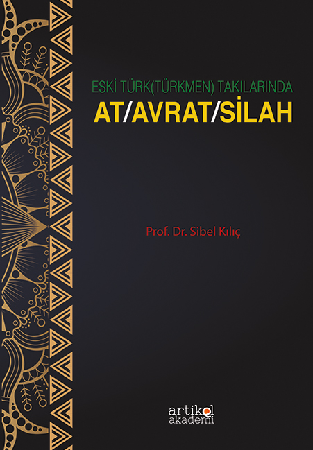ESKİ TÜRK (TÜRKMEN) TAKILARINDA AT/AVRAT/SİLAH